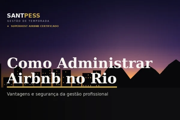 Como Administrar Airbnb no Rio com Segurança Total