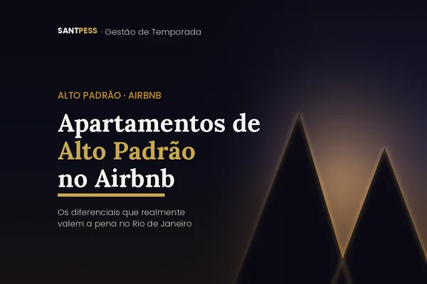Apartamentos de Alto Padrão no Airbnb: Diferenciais Reais